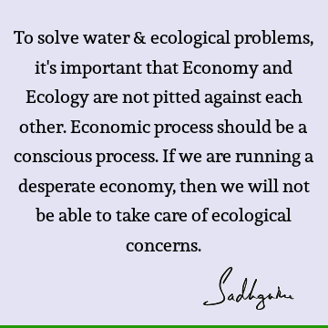 To solve water & ecological problems, it