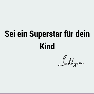 Sei ein Superstar für dein K