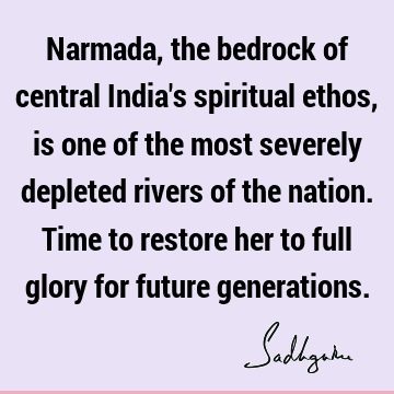 Narmada, the bedrock of central India