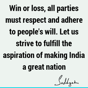 Win or loss, all parties must respect and adhere to people