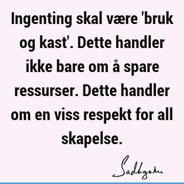 Ingenting skal være 