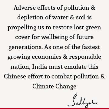 Adverse effects of pollution & depletion of water & soil is propelling us to restore lost green cover for wellbeing of future generations. As one of the