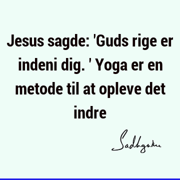 Jesus sagde: 