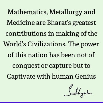 Mathematics, Metallurgy and Medicine are Bharat