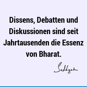 Dissens, Debatten und Diskussionen sind seit Jahrtausenden die Essenz von B