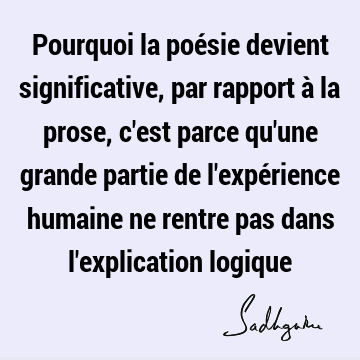 Pourquoi la poésie devient significative, par rapport à la prose, c