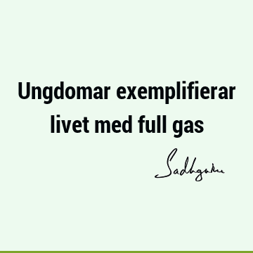 Ungdomar exemplifierar livet med full