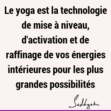 Le yoga est la technologie de mise à niveau, d