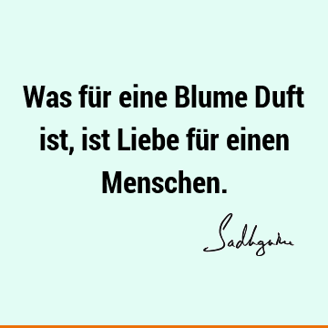 Was für eine Blume Duft ist, ist Liebe für einen M