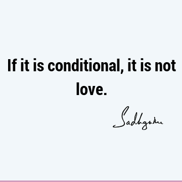 If it is conditional, it is not