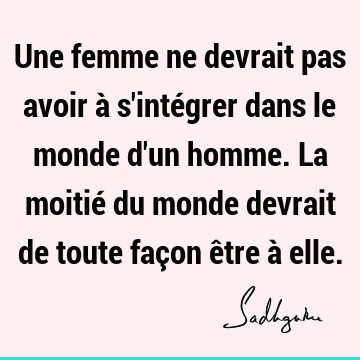 Une femme ne devrait pas avoir à s