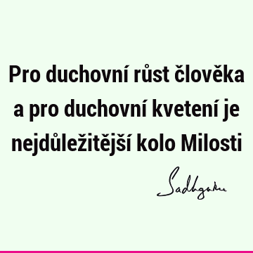 Pro duchovní růst člověka a pro duchovní kvetení je nejdůležitější kolo M