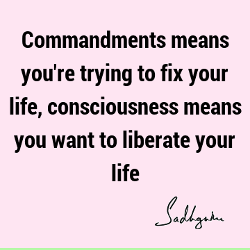 Commandments means you