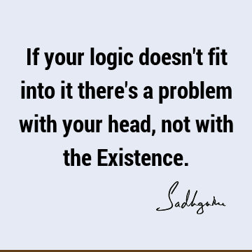 If your logic doesn
