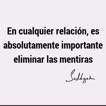 En cualquier relación, es absolutamente importante eliminar las