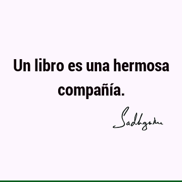 Un libro es una hermosa compañí