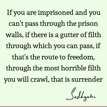 If you are imprisoned and you can