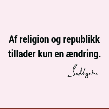 Af religion og republikk tillader kun en æ