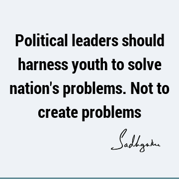Political leaders should harness youth to solve nation