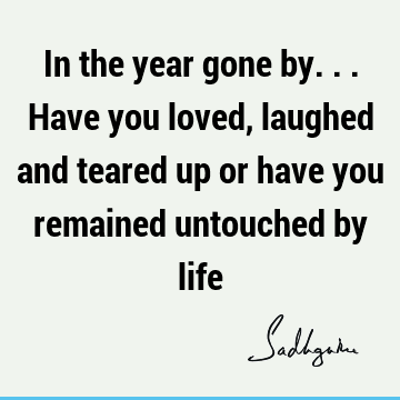 In the year gone by... Have you loved, laughed and teared up or have you remained untouched by