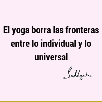 El yoga borra las fronteras entre lo individual y lo