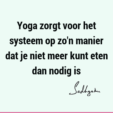 Yoga zorgt voor het systeem op zo