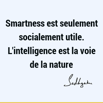 Smartness est seulement socialement utile. L