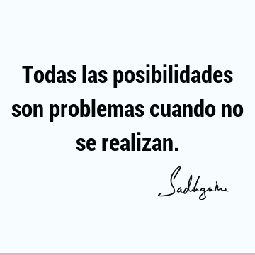 Todas las posibilidades son problemas cuando no se