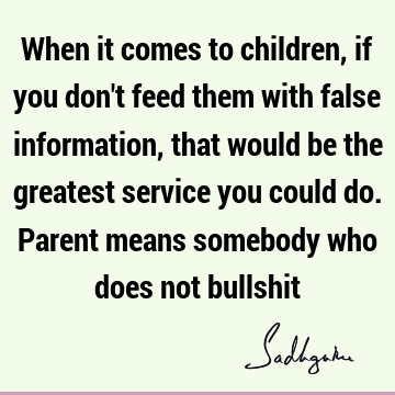When it comes to children, if you don