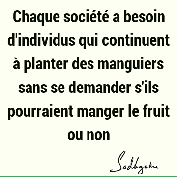 Chaque société a besoin d