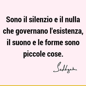 Sono il silenzio e il nulla che governano l