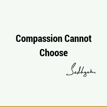 Compassion Cannot C