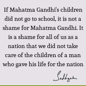 If Mahatma Gandhi