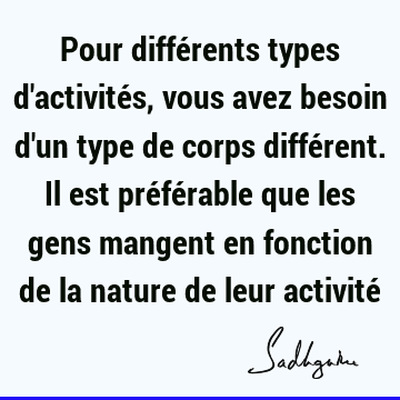 Pour différents types d