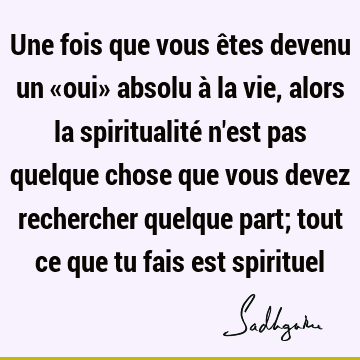 Citations De Sadhguru Sur La Vie Les Relations La Religion La Spiritualite La Croyance L Amour Dieu Le Succes