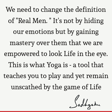 We need to change the definition of "Real Men." It