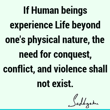 If Human beings experience Life beyond one