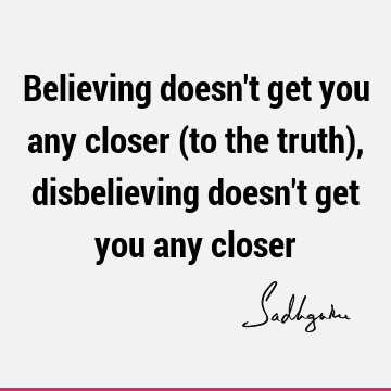 Believing doesn